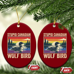 Stupid Canadian Wolf Bird Ceramic Ornament Funny Common Loon Meme LGBT Hockey TS11 Print Your Wear