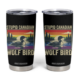 Stupid Canadian Wolf Bird Tumbler Cup Funny Common Loon Meme LGBT Hockey TS11 Black Print Your Wear