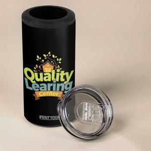 Funny Day Care 4 in 1 Can Cooler Tumbler Quality Learing Center Learning School Quote TS11 Print Your Wear