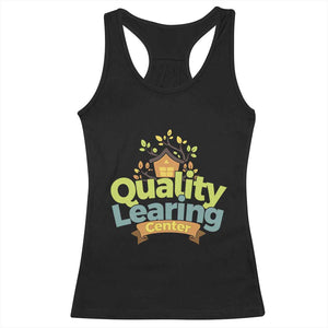 Funny Day Care Racerback Tank Top Quality Learing Center Learning School Quote TS11 Black Print Your Wear