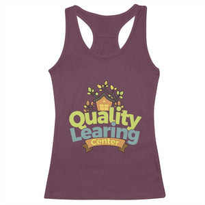 Funny Day Care Racerback Tank Top Quality Learing Center Learning School Quote TS11 Maroon Print Your Wear