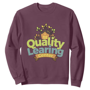 Funny Day Care Sweatshirt Quality Learing Center Learning School Quote TS11 Maroon Print Your Wear