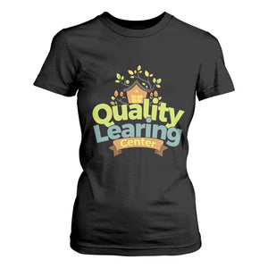 Funny Day Care T Shirt For Women Quality Learing Center Learning School Quote TS11 Black Print Your Wear