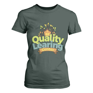Funny Day Care T Shirt For Women Quality Learing Center Learning School Quote TS11 Dark Forest Green Print Your Wear