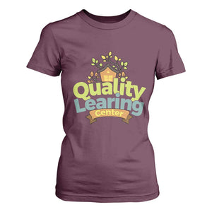 Funny Day Care T Shirt For Women Quality Learing Center Learning School Quote TS11 Maroon Print Your Wear