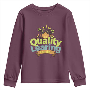 Funny Day Care Youth Sweatshirt Quality Learing Center Learning School Quote TS11 Maroon Print Your Wear