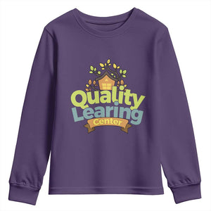 Funny Day Care Youth Sweatshirt Quality Learing Center Learning School Quote TS11 Purple Print Your Wear