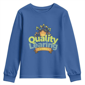 Funny Day Care Youth Sweatshirt Quality Learing Center Learning School Quote TS11 Royal Blue Print Your Wear