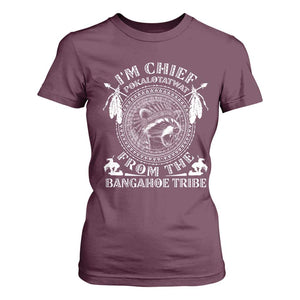 I Am Chief Pokalotatwat From The Bangahoe Tribe T Shirt For Women Funny Indigenous Native Raccoon TS11 Maroon Print Your Wear