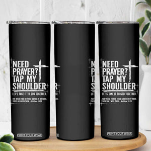 Need Prayer Tap My Shoulder Bible Verse Christian Skinny Tumbler TS11 Print Your Wear