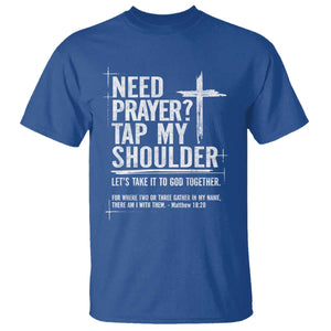 Need Prayer Tap My Shoulder T Shirt - Bible Verse Christian Faith Inspirational Tee TS11 Royal Blue Print Your Wear