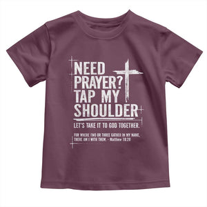 Need Prayer Tap My Shoulder Bible Verse Christian Toddler T Shirt TS11 Maroon Print Your Wear