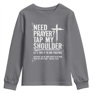 Need Prayer Tap My Shoulder Bible Verse Christian Youth Sweatshirt TS11 Charcoal Print Your Wear