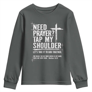 Need Prayer Tap My Shoulder Bible Verse Christian Youth Sweatshirt TS11 Dark Heather Print Your Wear