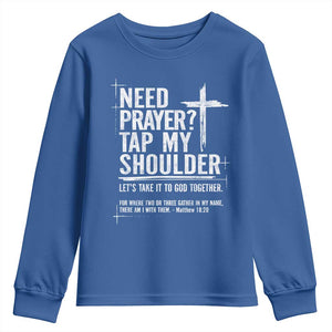 Need Prayer Tap My Shoulder Bible Verse Christian Youth Sweatshirt TS11 Royal Blue Print Your Wear