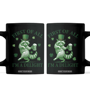 Funny St Patricks Day Raccoon Coffee Mug First Of All I Am A Delight Trash Panda Drinking Beer TS11 Black Print Your Wear