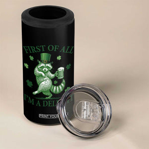 Funny St Patricks Day Raccoon 4 in 1 Can Cooler Tumbler First Of All I Am A Delight Trash Panda Drinking Beer TS11 Print Your Wear