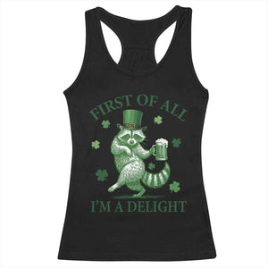 Funny St Patricks Day Raccoon Racerback Tank Top First Of All I Am A Delight Trash Panda Drinking Beer TS11 Black Print Your Wear