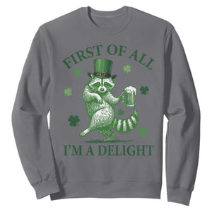 Funny St Patricks Day Raccoon Sweatshirt First Of All I Am A Delight Trash Panda Drinking Beer TS11 Charcoal Print Your Wear