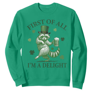Funny St Patricks Day Raccoon Sweatshirt First Of All I Am A Delight Trash Panda Drinking Beer TS11 Irish Green Print Your Wear