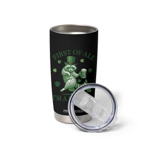 Funny St Patricks Day Raccoon Tumbler Cup First Of All I Am A Delight Trash Panda Drinking Beer TS11 Print Your Wear
