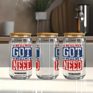 We All We Got We All We Need Glass Can Football Fan Stars Game Day TS11 Print Your Wear
