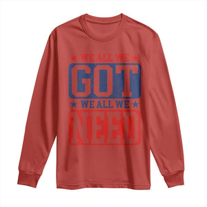 We All We Got We All We Need Long Sleeve Shirt Football Fan Stars Game Day TS11 Red Print Your Wear
