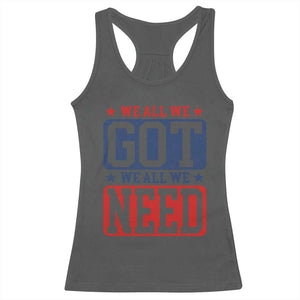 We All We Got We All We Need Racerback Tank Top Football Fan Stars Game Day TS11 Dark Heather Print Your Wear