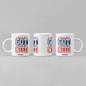 We All We Got We All We Need Coffee Mug Football Fan Stars Game Day TS11 Print Your Wear