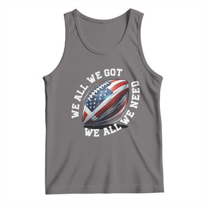 We All We Got We All We Need Tank Top American Flag Football Fan TS11 Deep Heather Print Your Wear