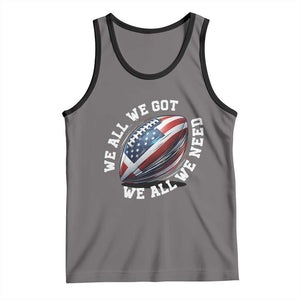 We All We Got We All We Need Tank Top American Flag Football Fan TS11 Deep Heather Black Print Your Wear