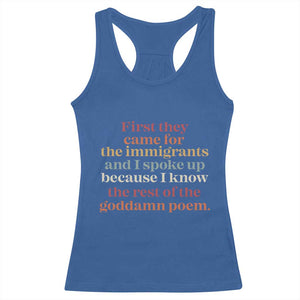 First They Came For The Immigrants And I Spoke Up Because I Know Racerback Tank Top Abolish Ice Protest TS11 Royal Blue Print Your Wear