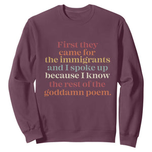 First They Came For The Immigrants And I Spoke Up Because I Know Sweatshirt Abolish Ice Protest TS11 Maroon Print Your Wear