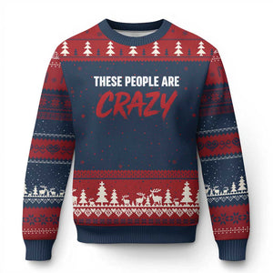 These People Are Crazy Ugly Christmas Sweater Political Satire TS11 Navy Red Print Your Wear