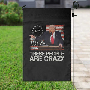 Trump These People Are Crazy Garden Flag President Pointing US Political Betsy Ross Flag TS11 Print Your Wear