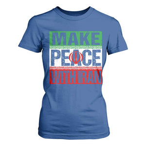 Make Peace With Iran T Shirt For Women Peace Pacifist Stop War In Middle East TS11 Royal Blue Print Your Wear