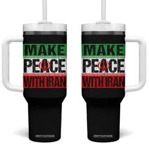 Make Peace With Iran Tumbler With Handle Peace Pacifist Stop War In Middle East TS11 One Size: 40 oz Black Print Your Wear