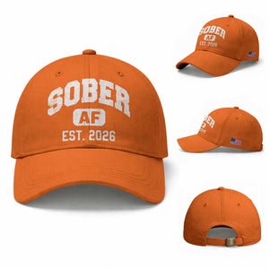 Sober AF 2026 AA Recovery Achiever Sobriety Anniversary Baseball Cap TS11 Baseball Cap Universal Fit Orange Print Your Wear