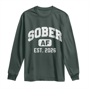 Sober AF 2026 AA Recovery Achiever Sobriety Anniversary Long Sleeve Shirt TS11 Dark Forest Green Print Your Wear
