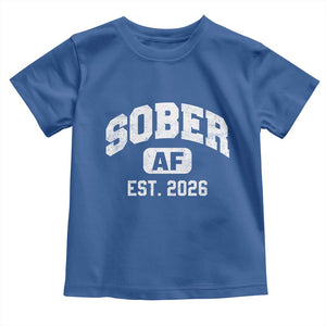 Sober AF 2026 AA Recovery Achiever Sobriety Anniversary Toddler T Shirt TS11 Royal Blue Print Your Wear