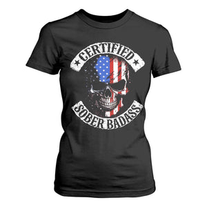 Certified Sober Badass T Shirt For Women Sobriety Alcohol Fighters Vintage Skull