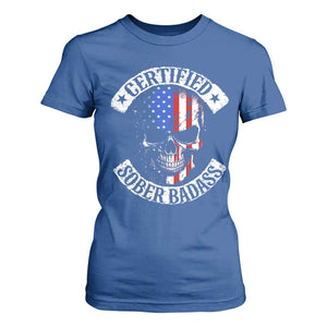 Certified Sober Badass T Shirt For Women Sobriety Alcohol Fighters Vintage Skull