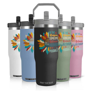Sober Recover Flip Straw Tumbler Be The Reason Someone Believes Recovery Is Possible TS11 Print Your Wear