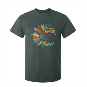 Sober Recover T Shirt For Kid Be The Reason Someone Believes Recovery Is Possible TS11 Dark Forest Green Print Your Wear