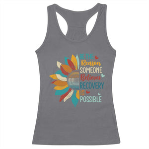 Sober Recover Racerback Tank Top Be The Reason Someone Believes Recovery Is Possible TS11 Charcoal Print Your Wear