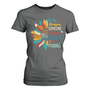Sober Recover T Shirt For Women Be The Reason Someone Believes Recovery Is Possible TS11 Dark Heather Print Your Wear