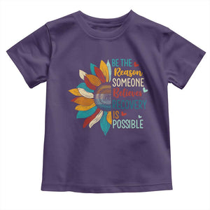 Sober Recover Toddler T Shirt Be The Reason Someone Believes Recovery Is Possible TS11 Purple Print Your Wear