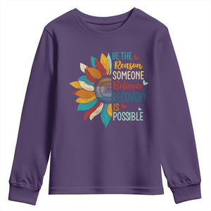 Sober Recover Youth Sweatshirt Be The Reason Someone Believes Recovery Is Possible TS11 Purple Print Your Wear