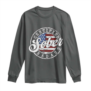 Certified Sober Badass Long Sleeve Shirt Sobriety Alcohol Recovery Vintage American Flag