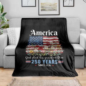 America God Shed His Grace On Thee 250 Years Since 1776 Throw Blanket TS11 Print Your Wear